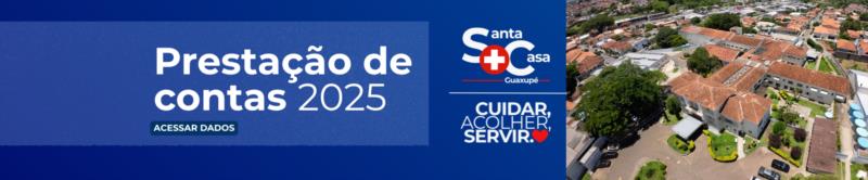 PRESTAÇÃO DE CONTAS Santa Casa Guaxupé 2025